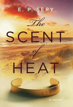 The Scent of Heat de E. P. Sery