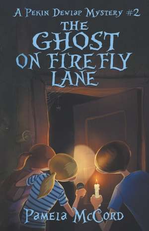 The Ghost on Firefly Lane de Pamela G McCord