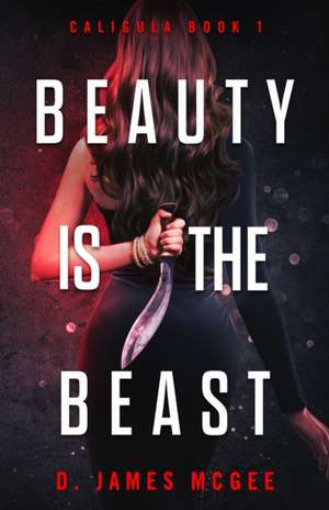 Beauty is the Beast de D. James McGee