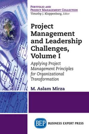 Project Management and Leadership Challenges, Volume I de Mirza, M. Aslam