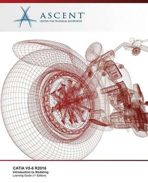 Catia V5-6 R2016: Introduction to Modeling de Ascent -. Center For Technical Knowledge