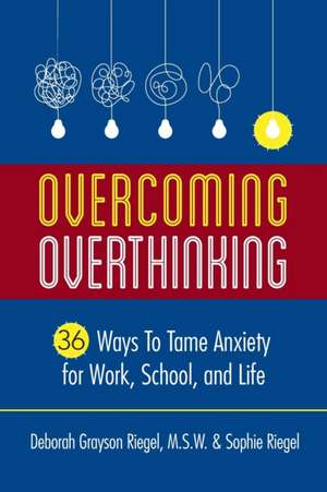 Overcoming Overthinking de Deborah Grayson Riegel