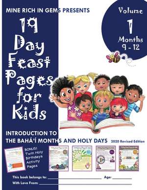 19 Day Feast Pages for Kids Volume 1 / Book 3: Introduction to the Bahá'í Months and Holy Days (Months 9 - 12) de Mine Rich in Gems