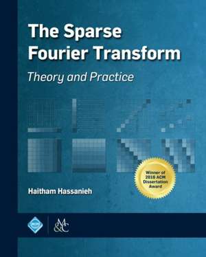 The Sparse Fourier Transform de Haitham Hassanieh