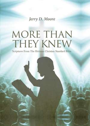 More Than They Knew de Jerry D. Moore