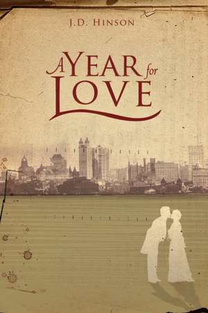 A Year For Love de J. D. Hinson