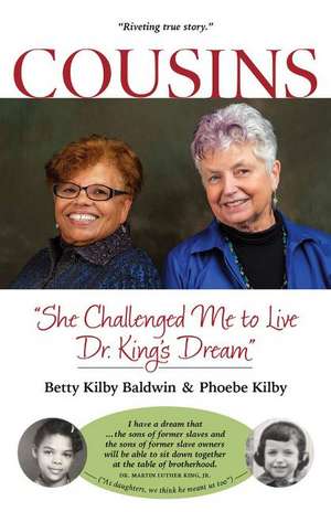 Cousins: Connected through slavery, a Black woman and a White woman discover their past - and each other de Betty Kilby Baldwin