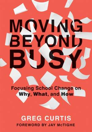 Moving Beyond Busy de Greg Curtis