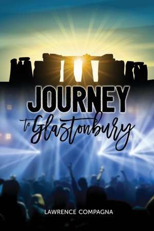 Journey to Glastonbury de Lawrence Compagna