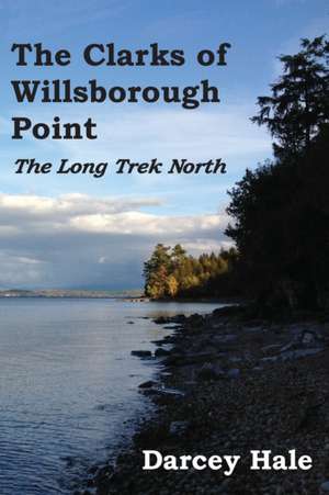 The Clarks of Willsborough Point de Darcey Hale