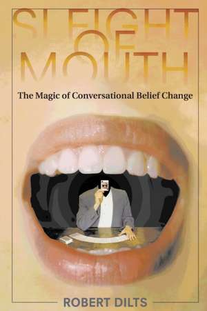 Sleight of Mouth de Robert Dilts