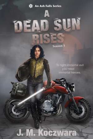 A Dead Sun Rises de J. M. Koczwara