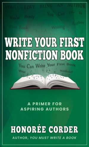 Write Your First Nonfiction Book de Honoree Corder