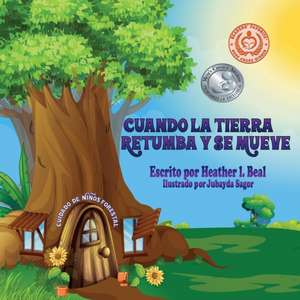 Cuando La Tierra Retumba y Se Mueve (Spanish Edition) de Heather L Beal