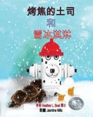 烤焦的土司 和 雪冰淇淋 (Cantonese Edition) de Heather L Beal