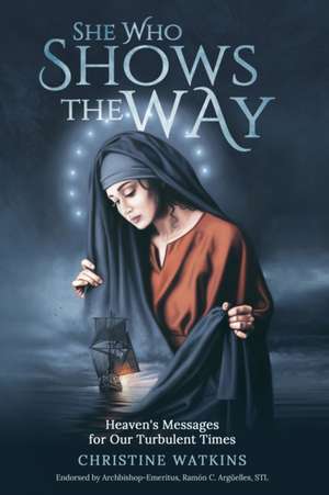 She Who Shows the Way de Christine Watkins