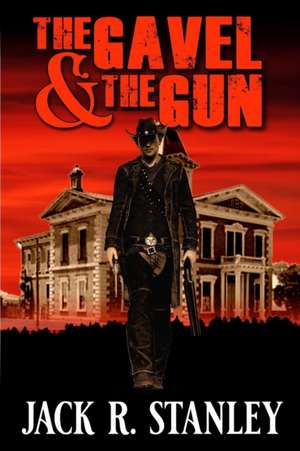 The Gavel And The Gun (LP): The Gavel And The Gun Vol. 1 de Jack R. Stanley