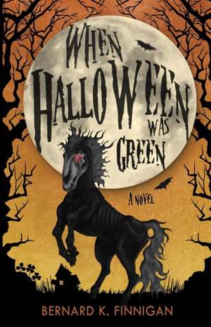 When Halloween Was Green de Bernard K. Finnigan