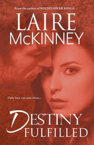 Destiny Fulfilled de Laire McKinney