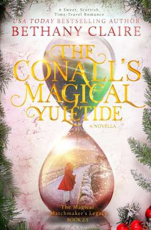 The Conalls' Magical Yuletide - A Novella de Bethany Claire