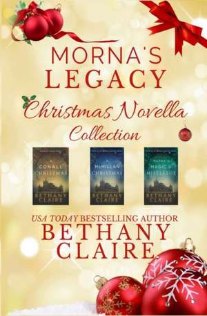 Morna's Legacy Christmas Novella Collection de Bethany Claire