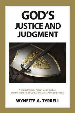 God's Justice and Judgment de Wynette A Tyrrell