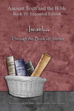 Israel... Through the Book of Joshua - Expanded Edition de Ahava Lilburn