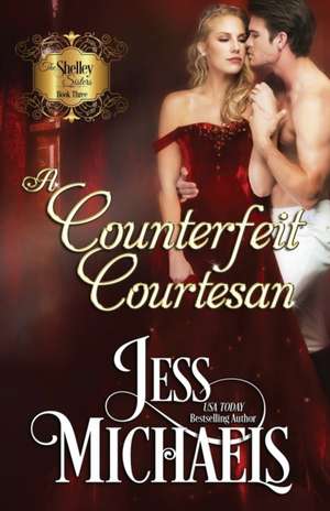 A Counterfeit Courtesan de Jess Michaels