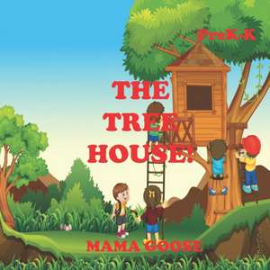 The Tree House! de Mama Goose