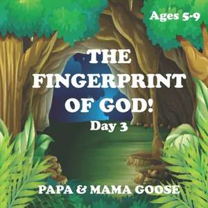 The Fingerprint of God! - Day 3 de Papa &. Mama Goose