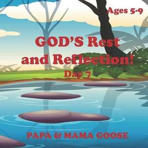 GOD'S Rest and Reflection! - Day 7 de Papa &. Mama Goose