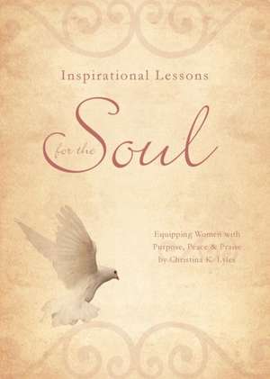 Inspirational Lessons for the Soul de Christina Lyles