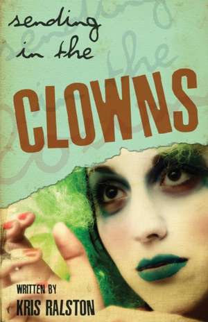 Sending in the Clowns de Kris Ralston