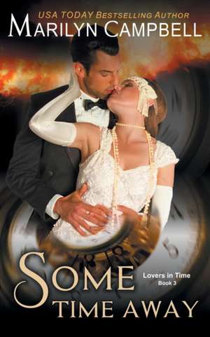 Some Time Away (Lovers in Time Series, Book 3) de Marilyn Campbell