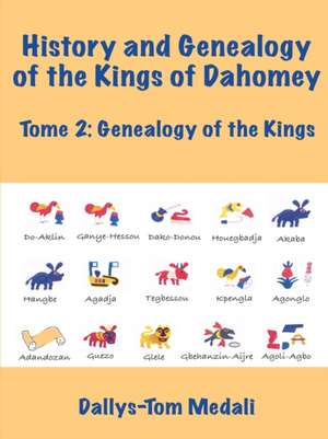 History and Genealogy of the Kings of Dahomey Tome 2 de Dallys-Tom Medali