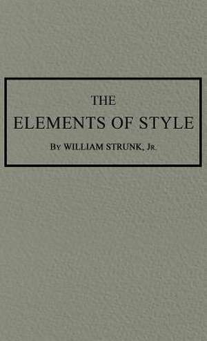 The Elements of Style de Jr William Strunk