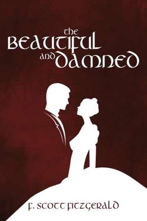 The Beautiful and Damned de F. Scott Fitzgerald