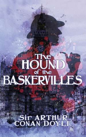 The Hound of the Baskervilles de Arthur Conan Doyle