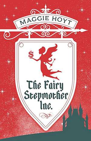 The Fairy Stepmother Inc. de Maggie Hoyt