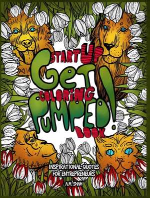 Start Up Coloring Book Get Pumped de A. M. Shah
