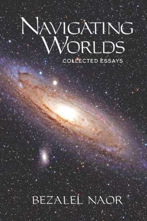 Navigating Worlds de Bezalel Naor