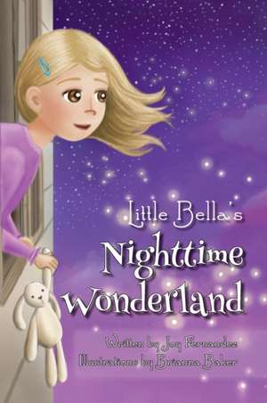 Little Bella's Nighttime Wonderland de Joy Fernandez