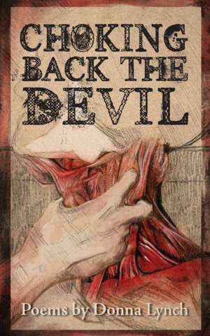 Choking Back the Devil de Donna Lynch