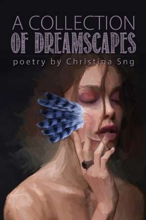 A Collection of Dreamscapes de Christina Sng