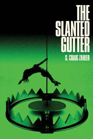 The Slanted Gutter de S. Craig Zahler