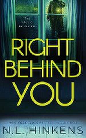 Right Behind You de N L Hinkens