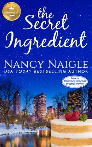 The Secret Ingredient de Nancy Naigle