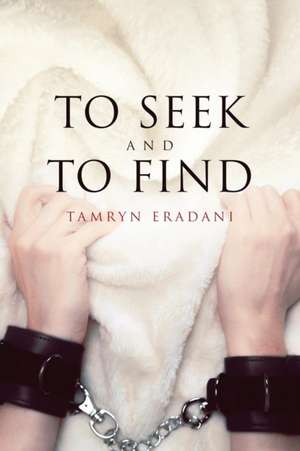 To Seek and to Find de Tamryn Eradani