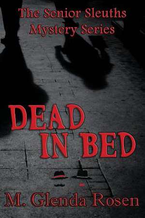 Dead in Bed de M. Glenda Rosen