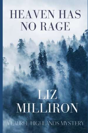 Heaven Has No Rage: A Laurel Highlands Mystery de Liz Milliron